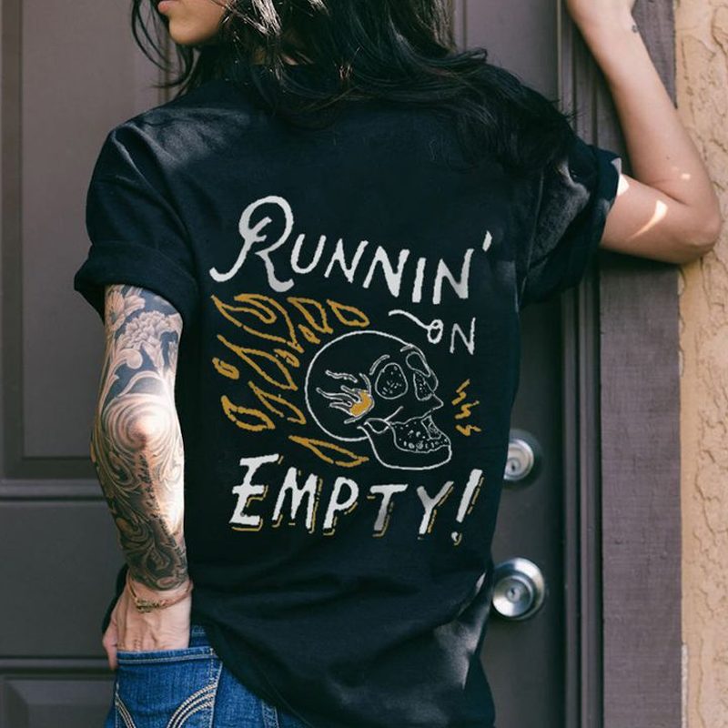 Runnin' On Empty T-shirt