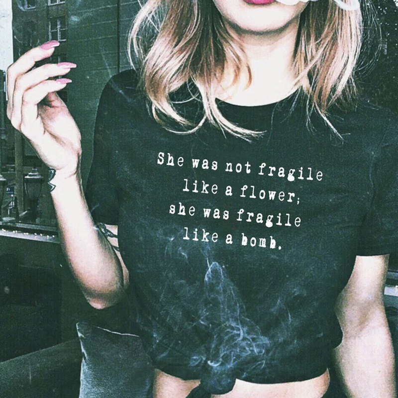 She Was Not Fragile Like A Flower T-shirt