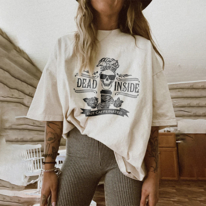 Dead Inside But Caffeinated Skull Printed T-shirt