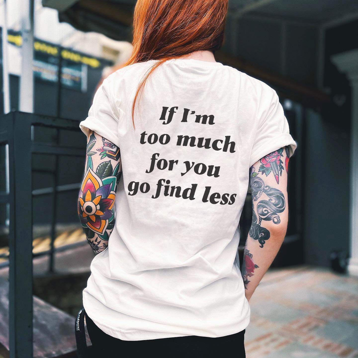 If I'm too much for you, go find less women t shirt