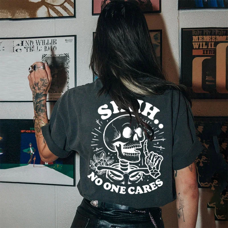 Shhh...No One Cares T-shirt