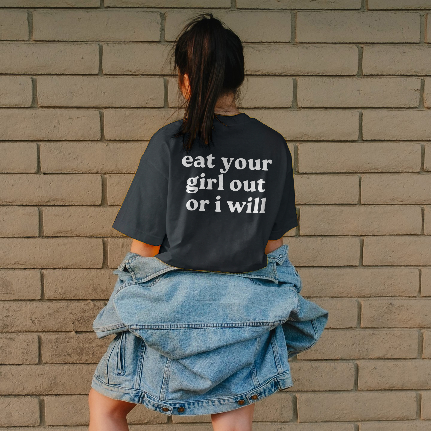 Eat Your Girl Out Or I Will T-shirt