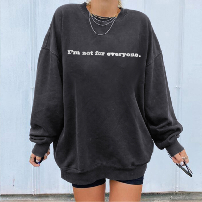 I'm Not For Everyone Sweatshirt