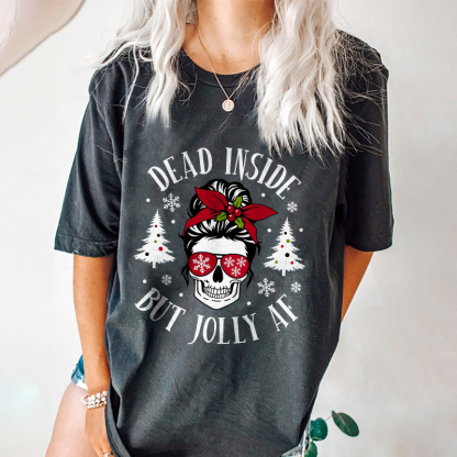 Dead Inside But Jolly Af T-shirt