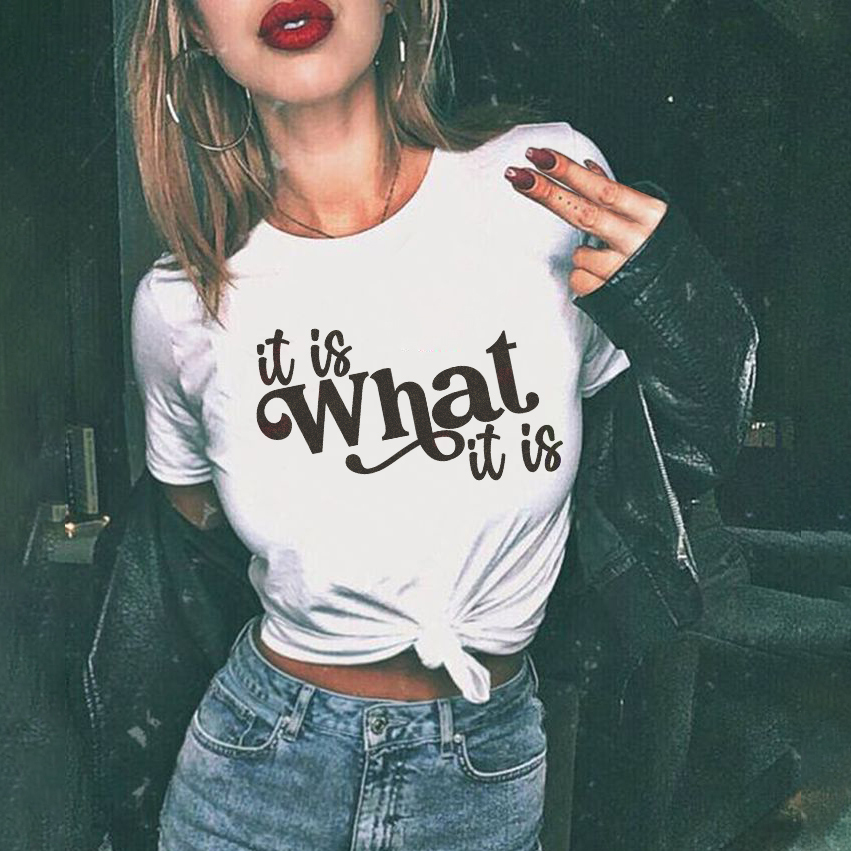 It Is What It Is T-shirt
