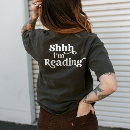 Shhh i'm Reading T-shirt