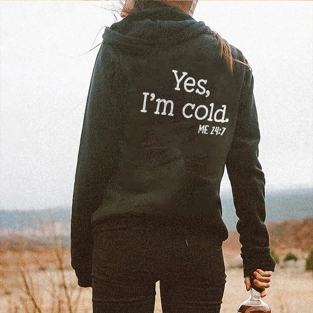 Yes, I'm Cold Hoodie