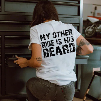 My Other Ride Is His Beard T-shirt