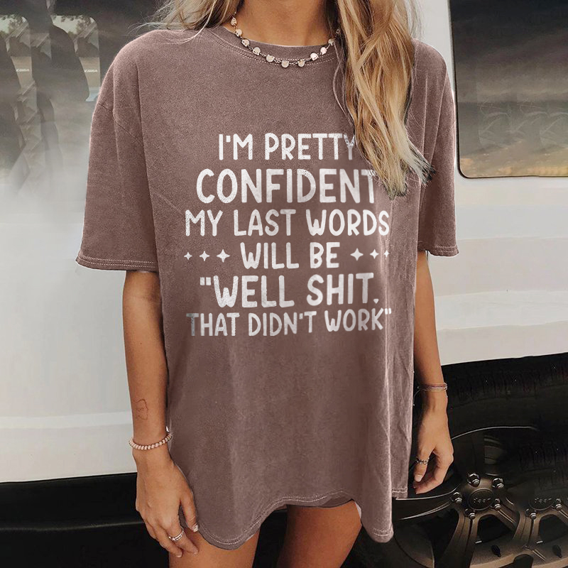 I'm Pretty Confident T-shirt