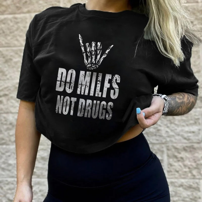 Do Milfs Not Drugs T-shirt