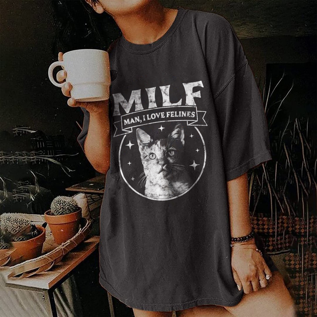 Milf Man I Love Felines T-shirt