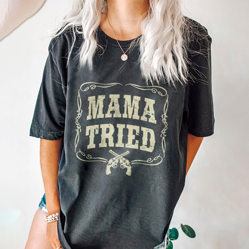 Mama Tried T-shirt
