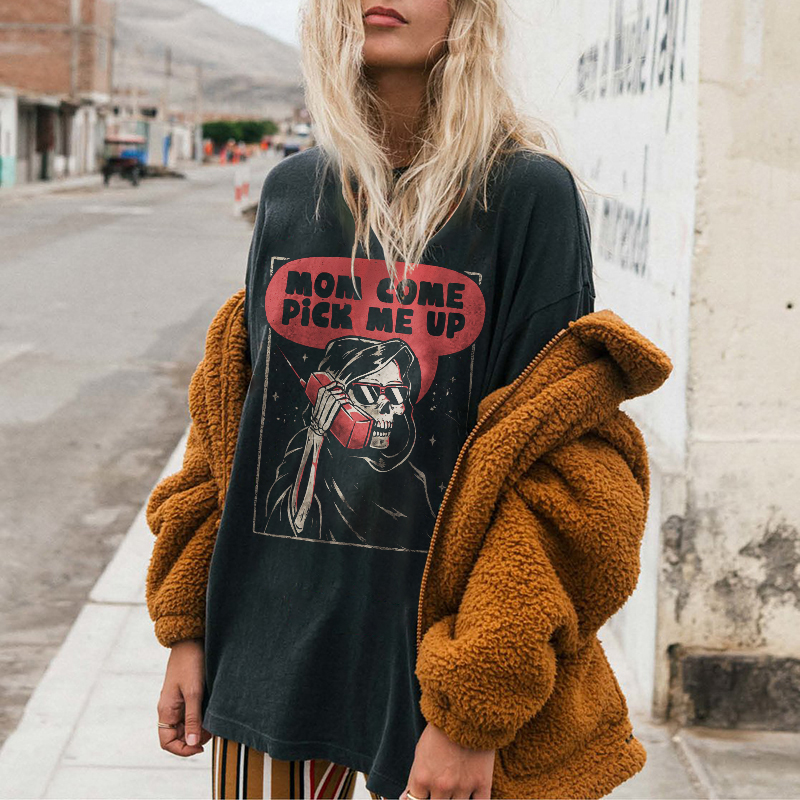 Mom Come Pick Me Up T-shirt