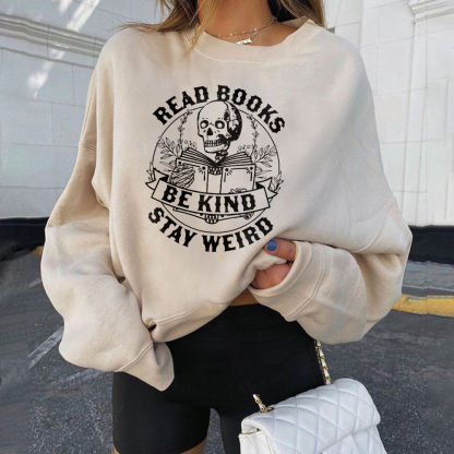 Read Books Be Kind Stay Weird Sweatshirt
