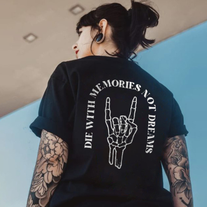 Die With Memories Not Dreams Skull T-shirt