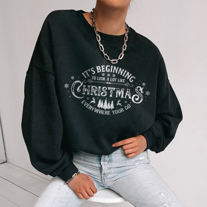 It's Beginning To Look A Lot Like Christmas Everywhere Your Go Sweatshirt