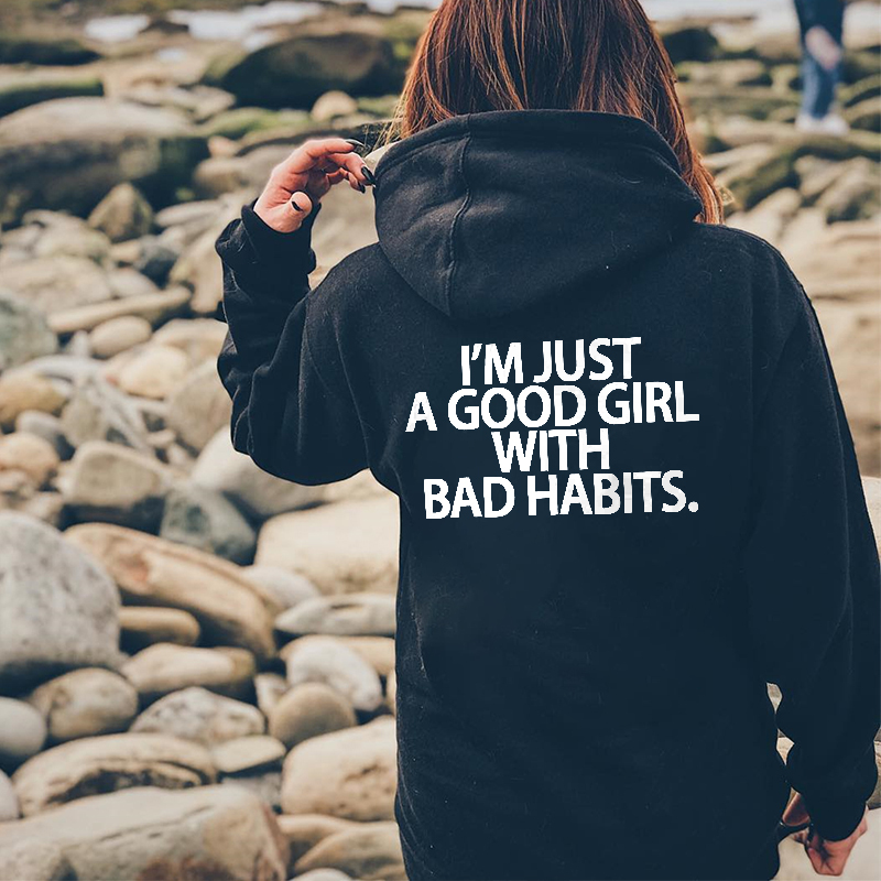 I'm Just A Good Girl With Bad Habits Print Hoodie