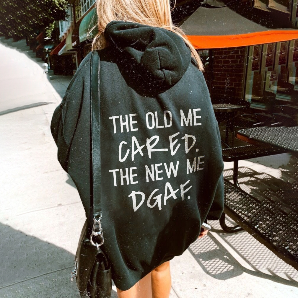 The Old Me Cared The New Me DGAF Hoodie