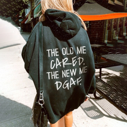 The Old Me Cared The New Me DGAF Hoodie