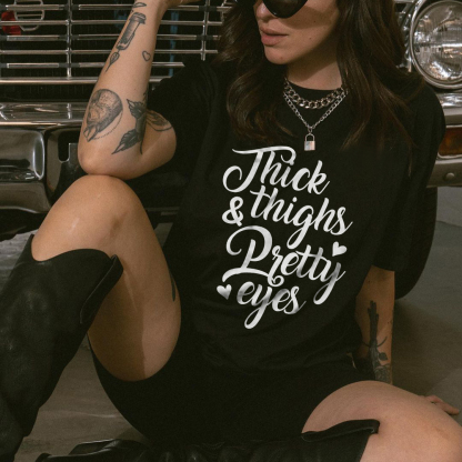 Thick Thighs Pretty Eyes T-shirt