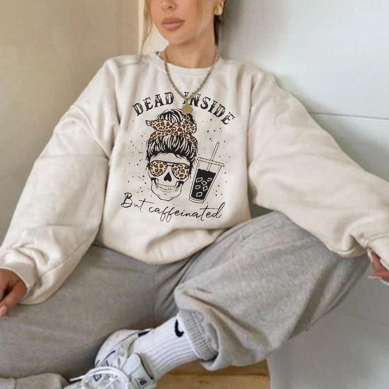 Dead Inside But Caffeinated Sweatshirt