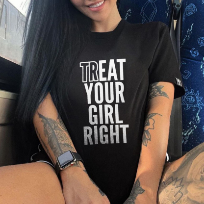Treat Your Girl Right T-shirt