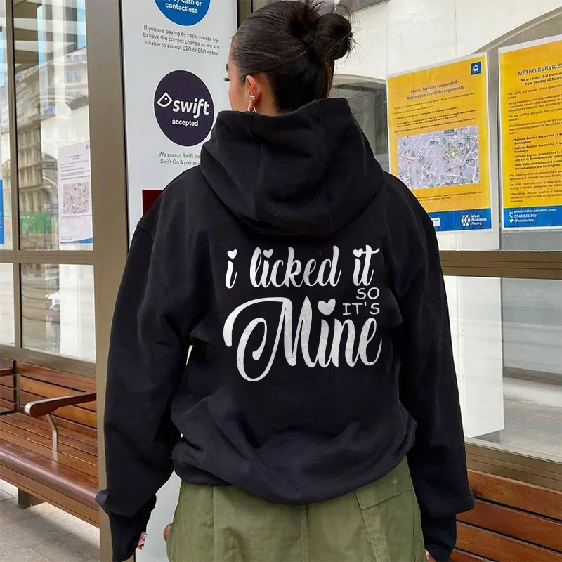I Licked It So It's Mine Printed Women's Hoodie
