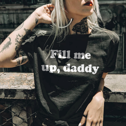 Fill Me Up Daddy Print T-shirt