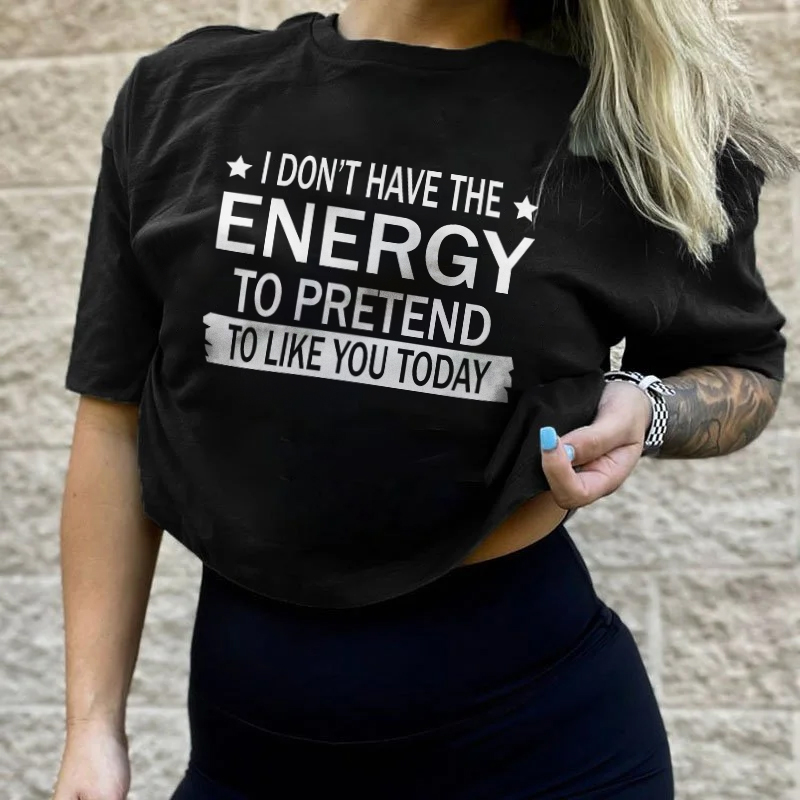I Don't Have The Energy T-shirt