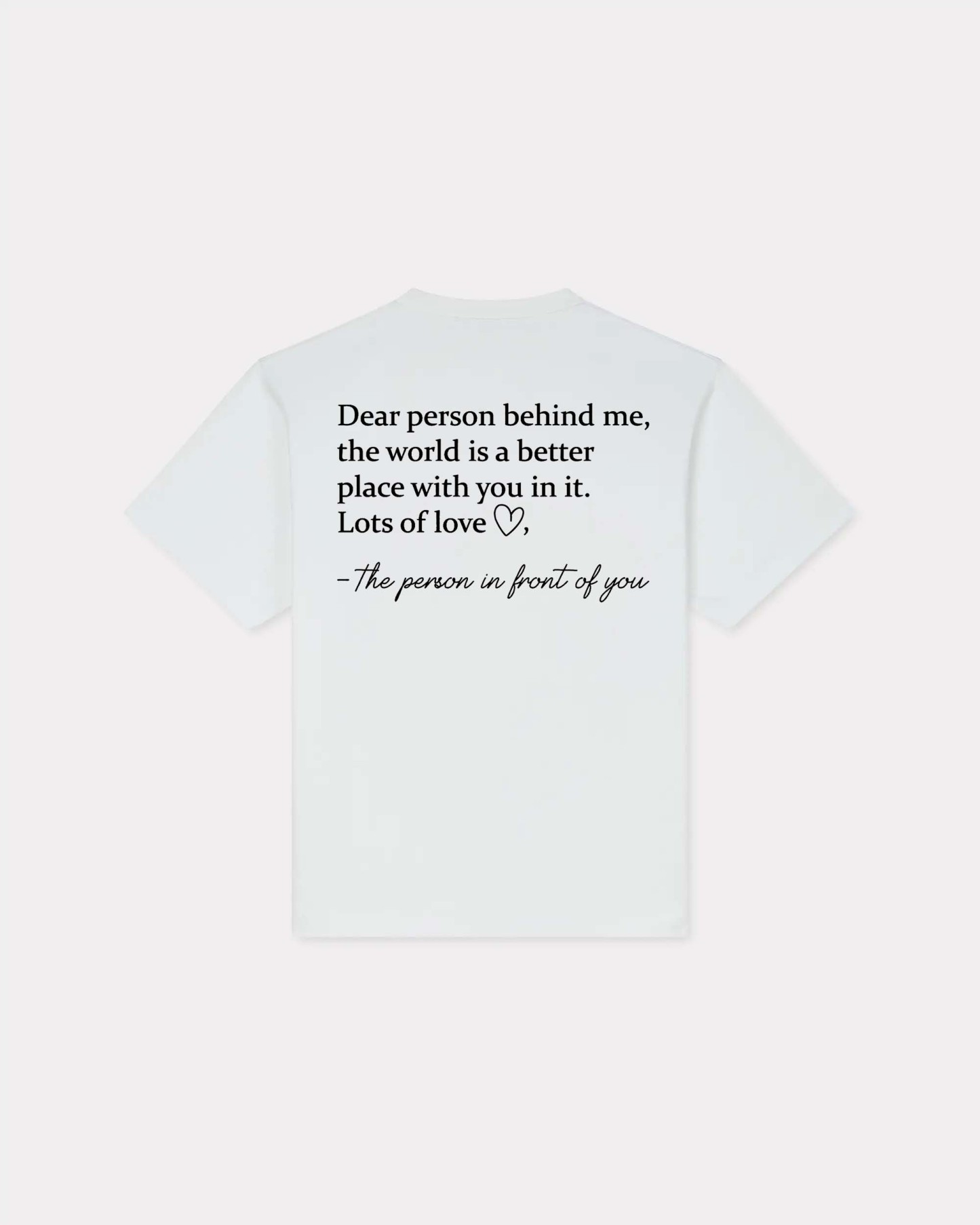 Dear Person Behind Me T-shirt