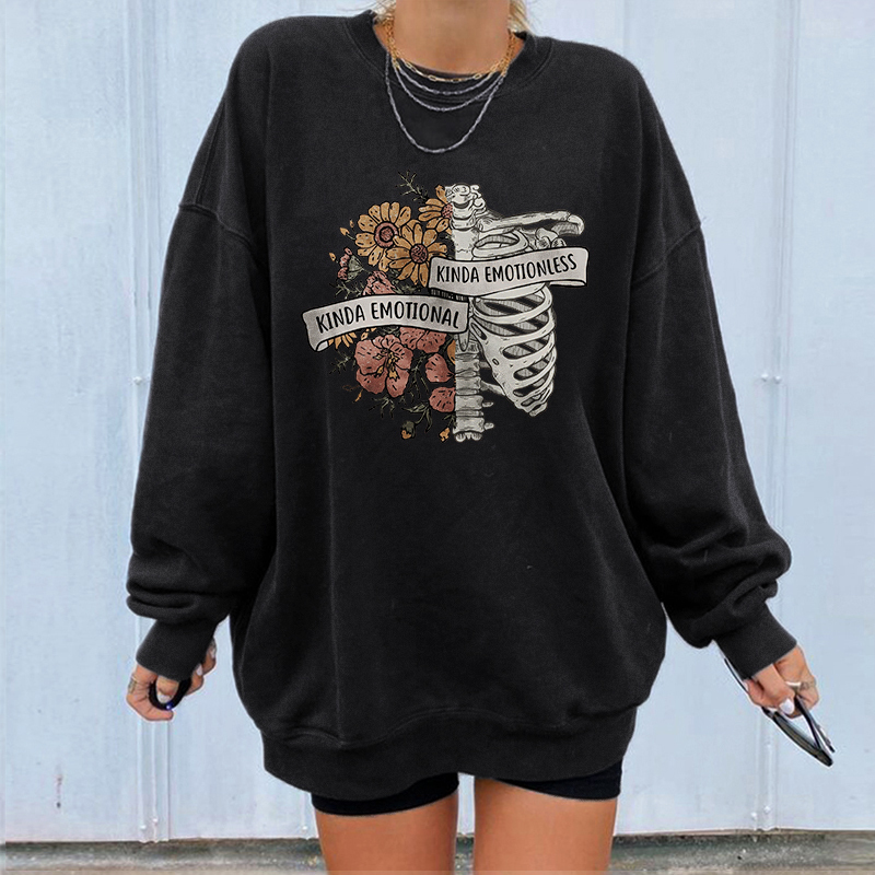 Kinda Emotional Kinda Emotionless Sketelon Sweatshirt