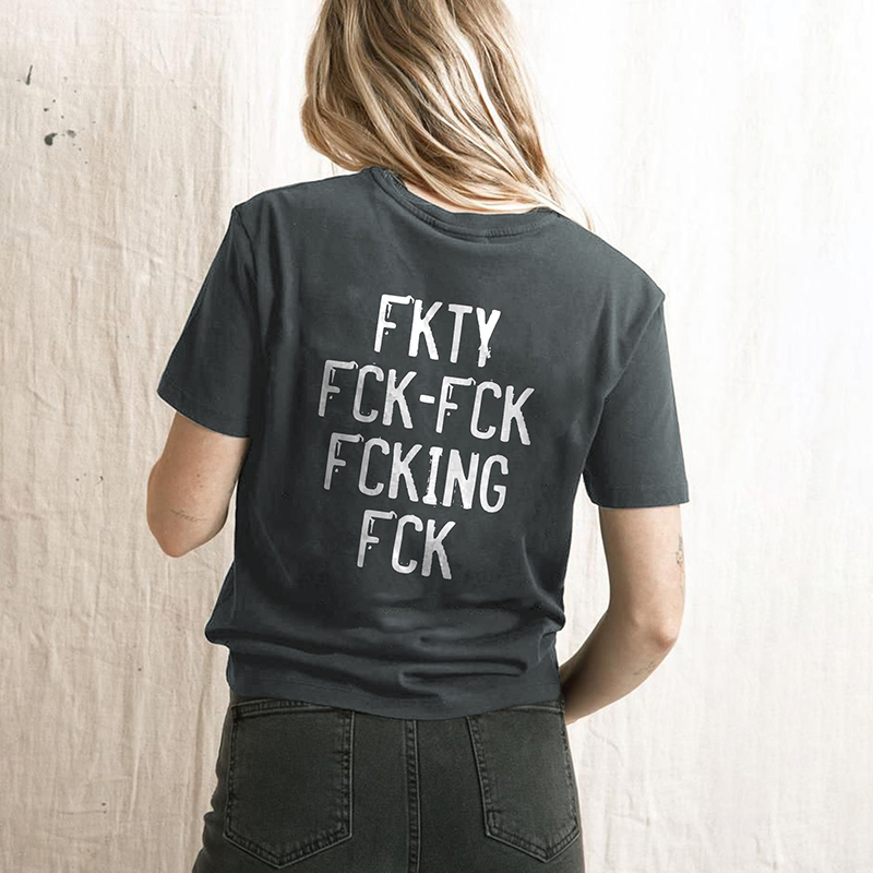 Fkty Fck-Fck Fcking Fck Printing Women's Short Sleeve T-shirt