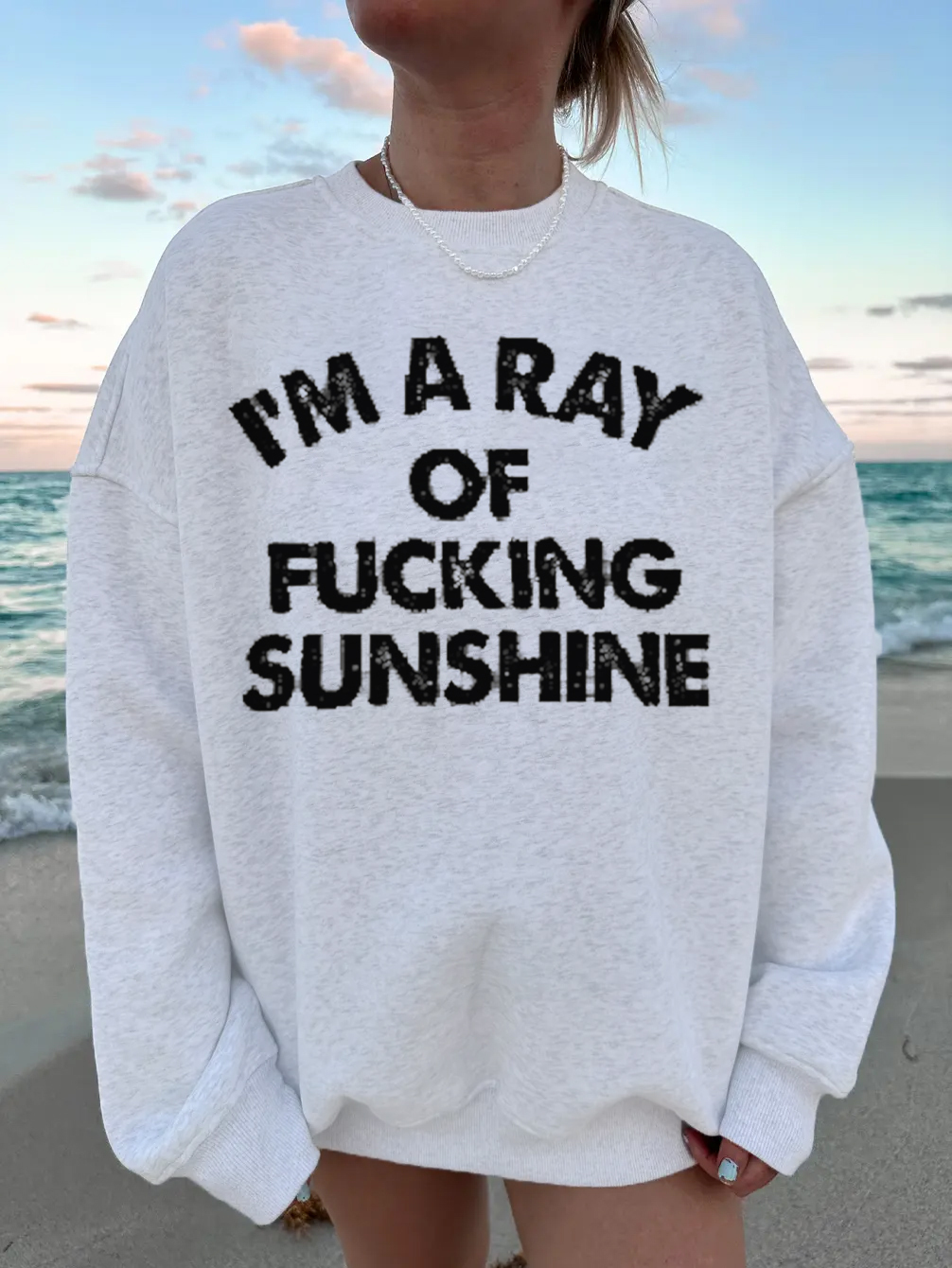 I'm A Ray Of Fucking Sunshine Sweatshirts