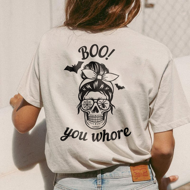 Boo! You Whore T-shirt