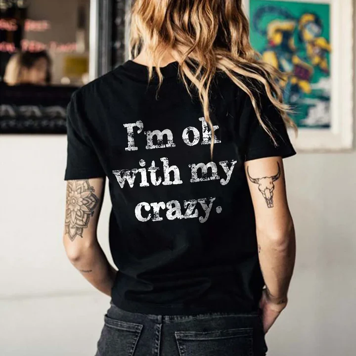 I‘m Ok With My Crazy Letters T-shirt