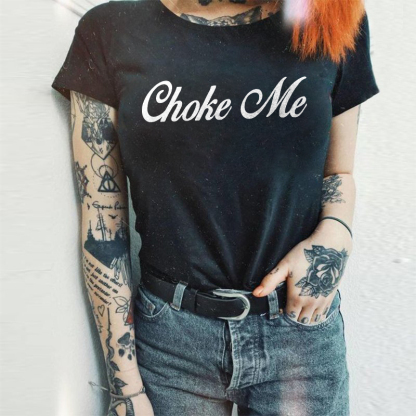 Choke Me Print T-shirt