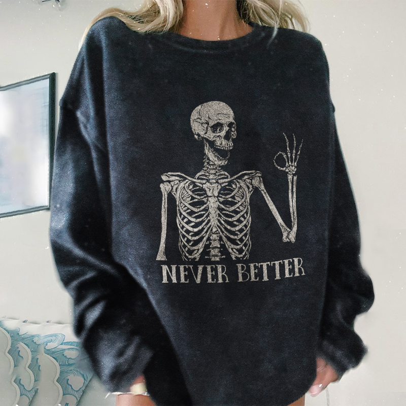 Never Better Sweatshirt
