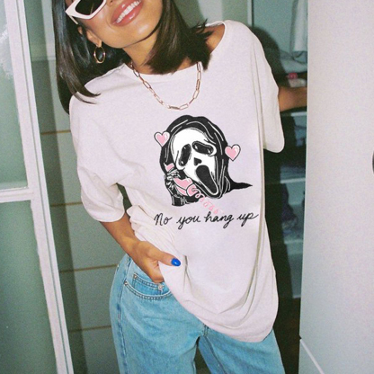 No You Hang Up Letter Printed T-shirt