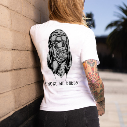 Choke Me Daddy Printed Women's T-shirt