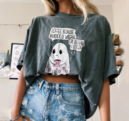 Coffee, Because Murder Is Wrong Or Illegal I Guess T-shirt