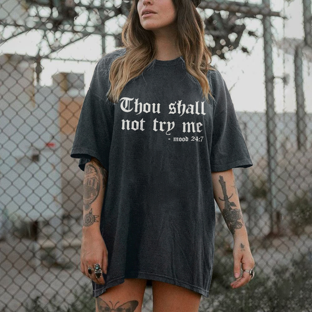 Thou Shall Not Try Me -Mood 24:7 T-shirt