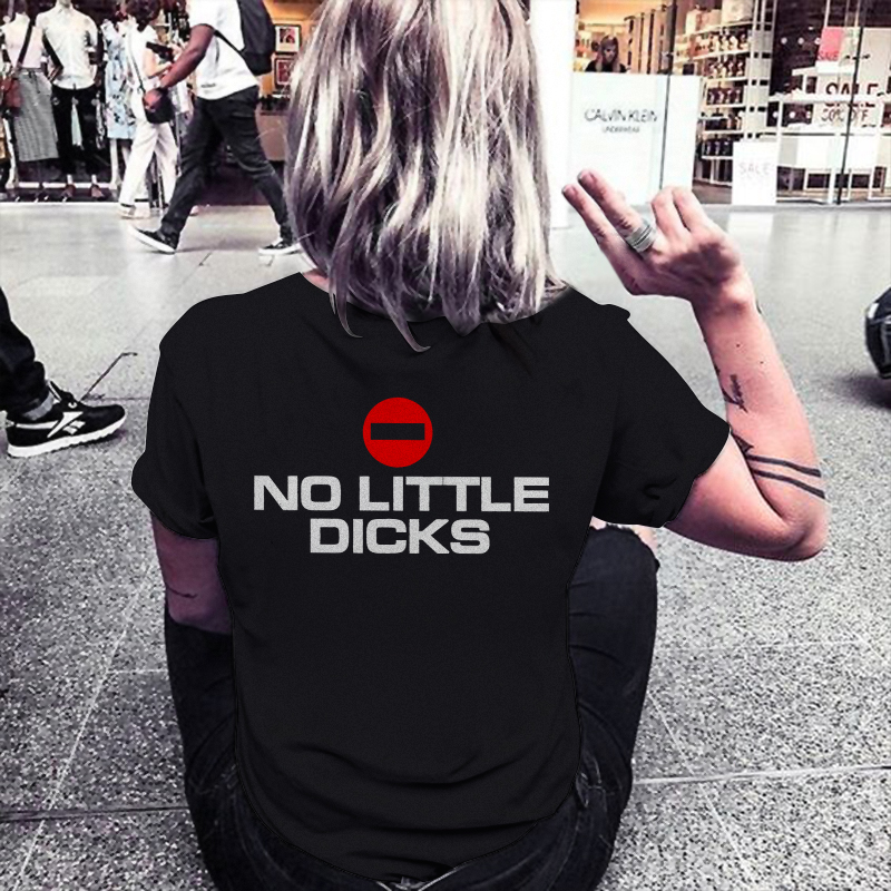 No Little Dicks T-shirt