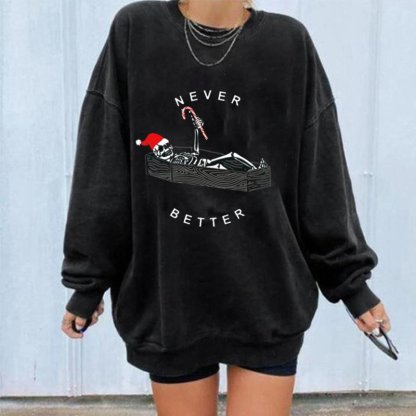 Never Better Skull Sweatshirt