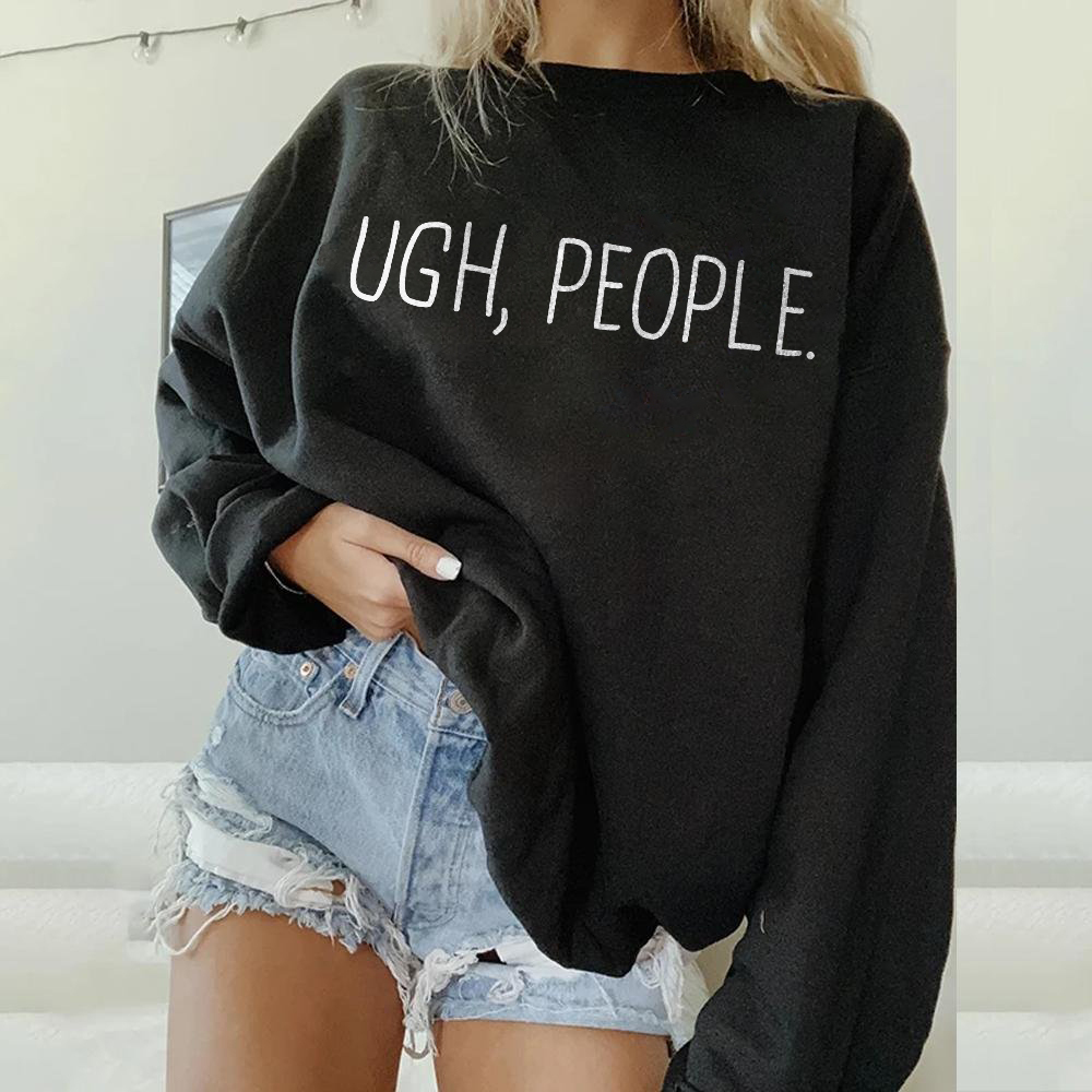 Ugh, People Sweatshirt