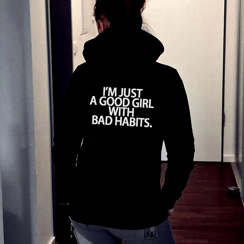 I'm Just A Good Girl With Bad Habits Print Hoodie