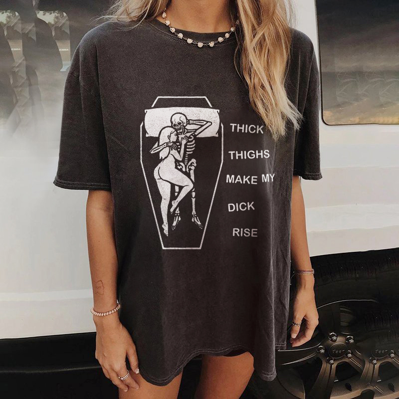 Thick Thighs Make My Dick Rise T-shirt