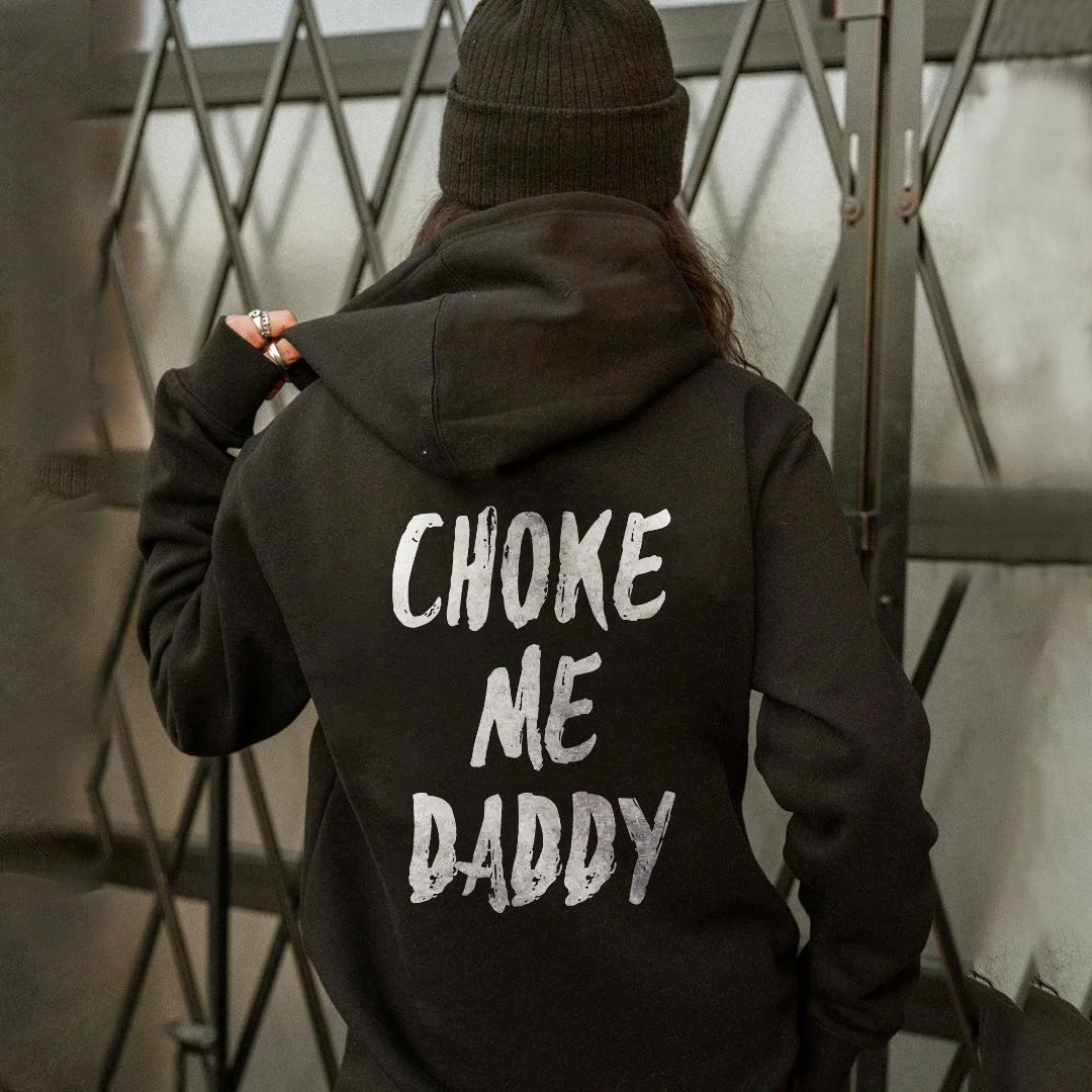 Choke Me Daddy Hoodie