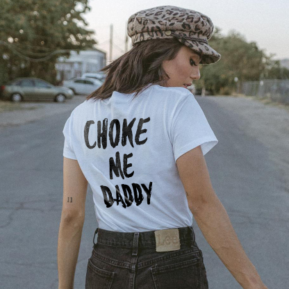 Choke Me Daddy Printed Women's T-shirt