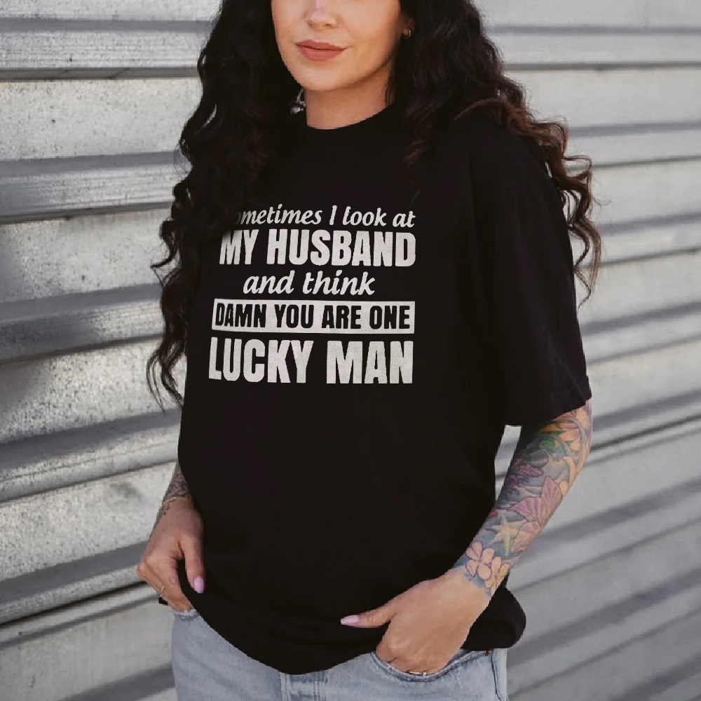 Damn You Are One Lucky Man T-shirt