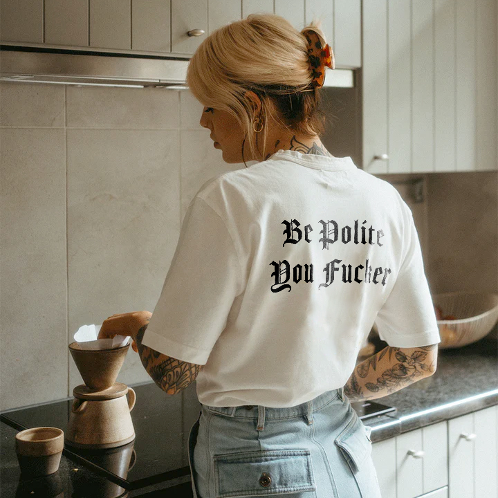 Be Polite Print Casual T-Shirt